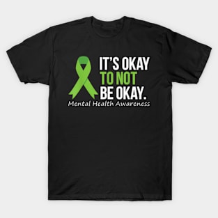 Its Okay To Not Be Okay Mental Health Awareness T-Shirt